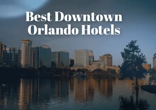 The 10 Best Downtown Orlando Hotels