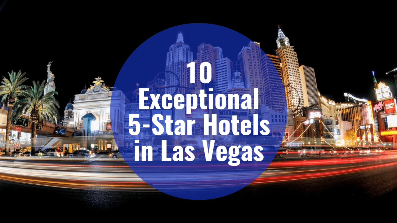The 5 Best Hotels In Las Vegas