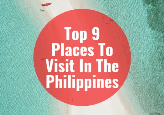 Top 9 Places To Visit In The Philippines