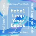 Unveiling Unforgettable Getaways with Exclusive Hotel Leap Year Deals in 2024